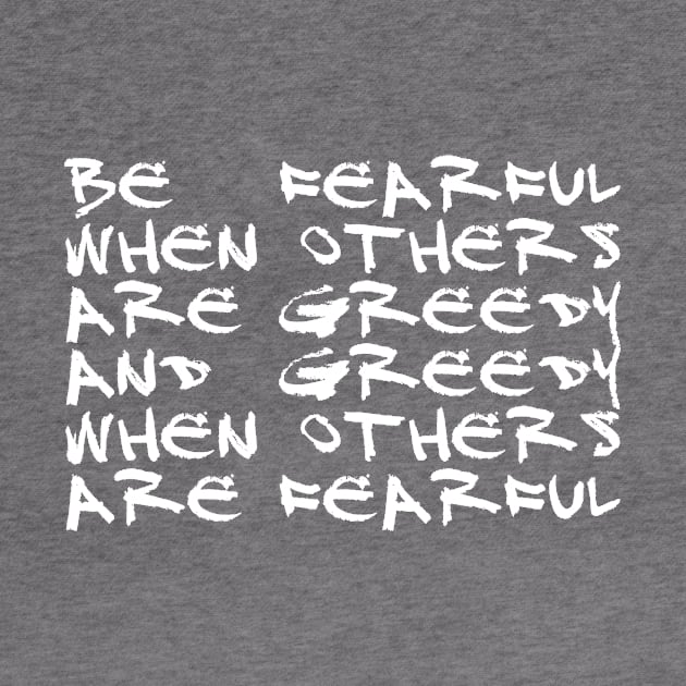 Be fearful when others are greedy by investortees